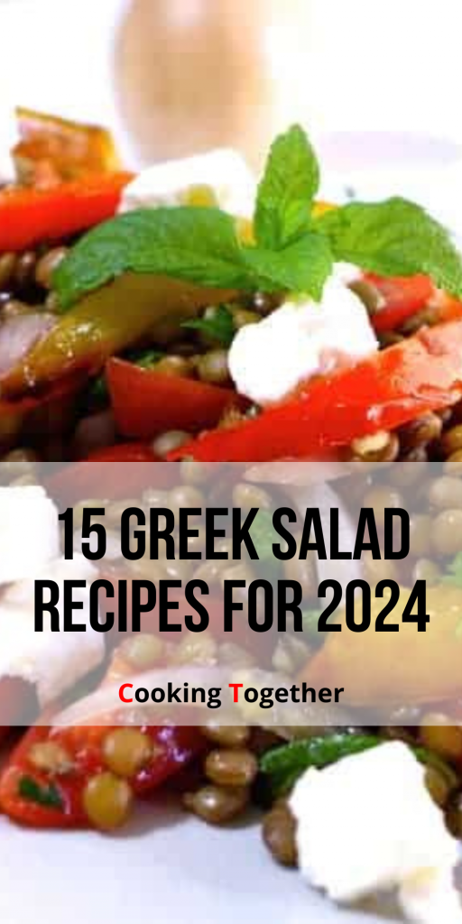 15 Greek Salad Recipes 2024