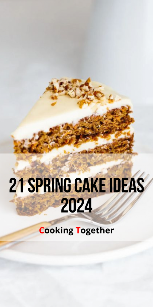 21 Spring Cake Ideas 2024