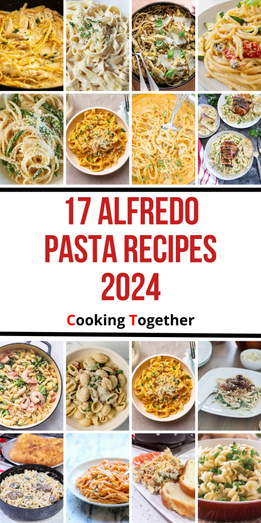 17 Alfredo Pasta Recipes 2024